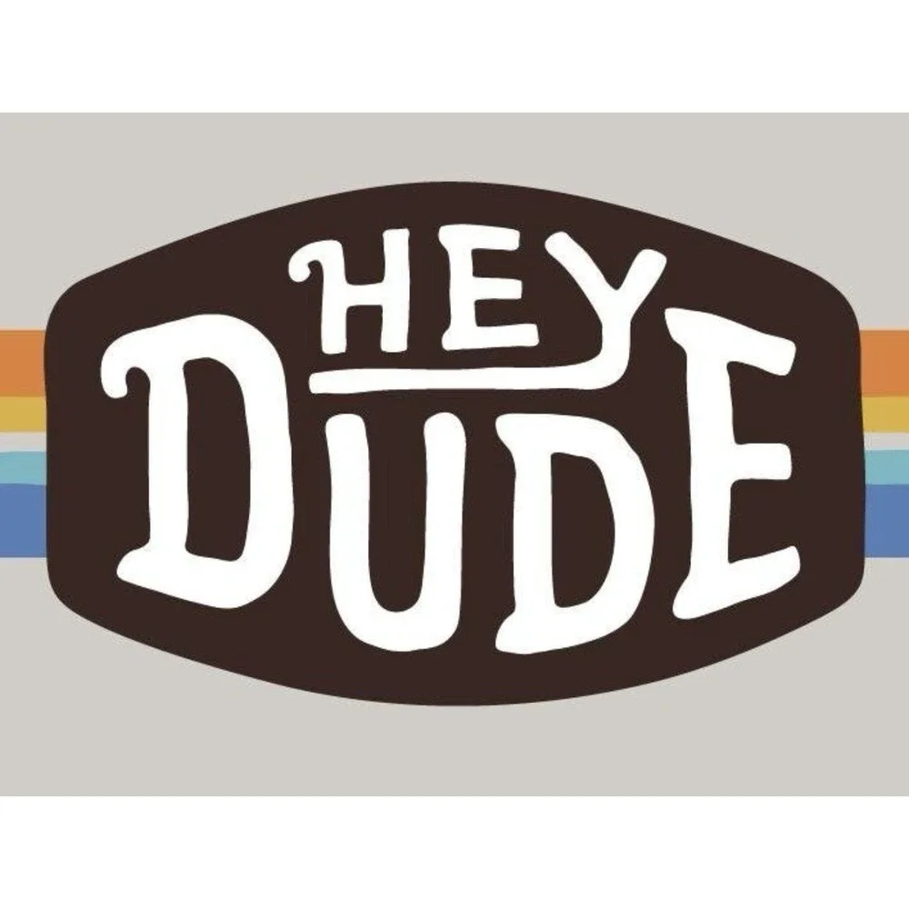 Hey Dude hey dude